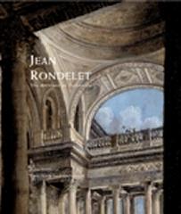 JEAN RONDELET THE ARCHITECT AS TECHNICIAN