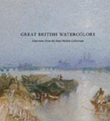 GREAT BRITISH WATERCOLORS FROM THE PAUL MELLON COLLECTION AT THE YALE CENTER FOR BRITISH ART