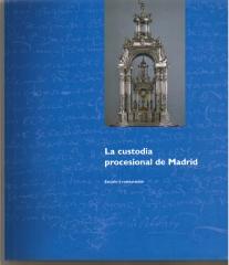 LA CUSTODIA PROCESIONAL DE MADRID ESTUDIO Y RESTAURACION