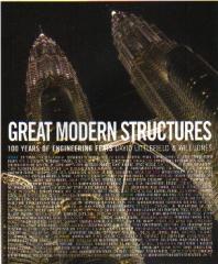 GREAT MODERN STRUCTURES 100 YEARS OF ENGINEERING FEATS