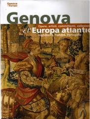 GENOVA E L'EUROPA ATLANTICA. OPERE, ARTISTI, COMMITTENTI, COLLEZIONISTI. INGHILTERRA, FIANDRE, PORTOGALL