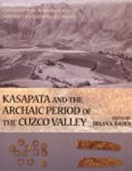 KASAPATA AND THE ARCHAIC PERIOD OF THE CUZCO VALLEY