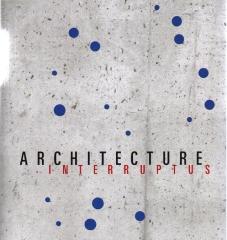 ARCHITECTURE INTERRUPTUS LE CORBUSIER