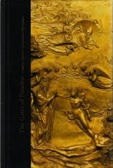 THE GATES OF PARADISE "LORENZO GHIBERTI'S RENAISSANCE MASTERPIECE"