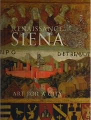 RENAISSANCE SIENA : ART FOR A CITY
