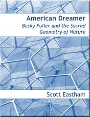 AMERICAN DREAMER BUCKY FULLER AND THE SACRED GEOMETRY OF NATURE