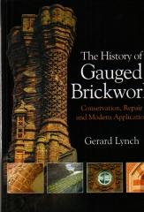 THE HISTORY OF GAUGED BRICKWORK: CONSERVATION, REPAIR AND MODERN APPLICATION