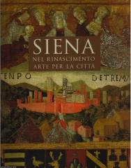 SIENA NEL RINASCIMENTO ARTE PER LA CITTA