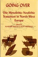 GOING OVER: THE MESOLITHIC-NEOLITHIC TRANSITION IN NORTH-WEST EUROPE
