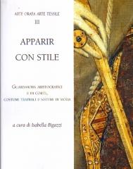 APPARIRE CON STILE. GUARDAROBA ARISTOCRATICI E DI CORTE, COSTUMI TEATRALI E SISTEMI DI MODA.