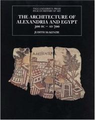 THE ARCHITECTURE OF ALEXANDRIA AND EGYPT 300 B.C. - A.D. 700