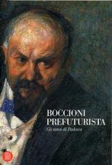 BOCCIONI PREFUTURISTA  : GLI ANNI DI PADOVA