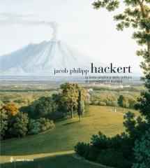 JACOB PHILIPP HACKERT: LA LINEA ANALITICA DELLA PITTURA DI PAESAGGIO IN EUROPA