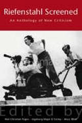 RIEFENSTAHL SCREENED : AN ANTHOLOGY OF NEW CRITICISM