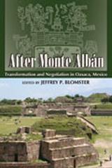 AFTER MONTE ALBÁN "TRANSFORMATION & NEGOTIATION IN OAXACA, MEXICO"