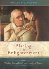 PLACING THE ENLIGHTENMENT "THINKING GEOGRAPHICALLY ABOUT THE AGE OF REASON."