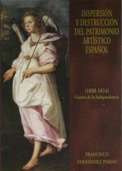 EL MUSEO DESAPARECIDO : DISPERSIÓN Y DESTRUCCIÓN DEL PATRIMONIO ARTÍSTICO ESPAÑOL 5 VOLS