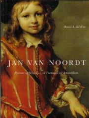 JAN VAN NOORDT: PAINTER OF HISTORY AND PORTRAITS IN AMSTERDAM