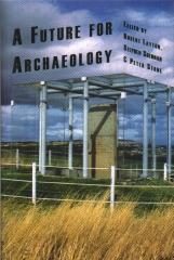 A FUTURE FOR ARCHAEOLOGY