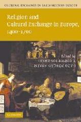 CULTURAL EXCHANGE IN EARLY MODERN EUROPE "VOLUME 1, RELIGION AND CULTURAL EXCHANGE IN EUROPE, 1400-1700"