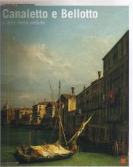 CANALETTO E BELLOTTO L'ARTE DELLA VEDUTA