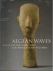 AEGEAN WAVES "ARTWORKS OF THE EARLY CYCLADIC CULTURE IN THE MUSEUM OF CYCLAD"