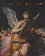 ANDREA LANZANI 1641-1712. PROTAGONISTA DEL BAROCCHETTO LOMBARDO.