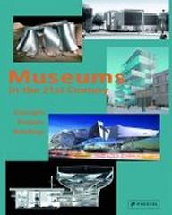MUSEUMS IN THE 21 ST CENTURY CONCEPTS PROJECTS BUILDINGS