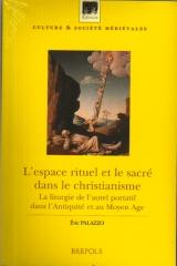 L'ESPACE RITUEL ET LE SACRÉ DANS LE CHRISTIANISME LA LITURGIE DE L'AUTEL PORTATIF DANS L'ANTIQUITÉ ET AU