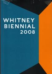 WHITNEY BIENNIAL 2008