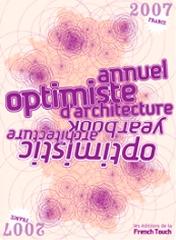 ANNUEL OPTIMISTE D ARCHITECTURE/ OPTIMISTIC ARCHITECTURE YEAR BOOK