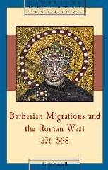 BARBARIAN MIGRATIONS AND THE ROMAN WEST, 376-568