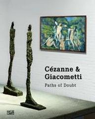 CÉZANNE & GIACOMETTI : PATHS OF DOUBT