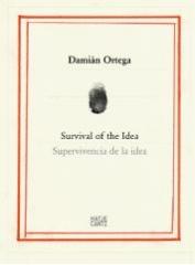 DAMIÁN ORTEGA "SURVIVAL OF THE IDEA=SUPERVIVENCIA DE LA IDEA"
