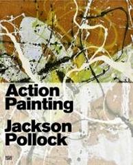 ACTION PAINTING: JACKSON POLLOCK