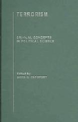 TERRORISM: CRITICAL CONCEPTS IN POLITICAL SCIENCE. 4 VOLS