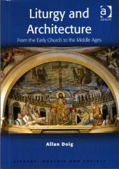LITURGY AND ARCHITECTURE "FROM THE EARLY CHURCH TO THE MIDDLE AGES"