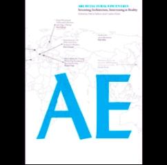 ARCHITECTURAL EPICENTRES INVENTING ARCHITECTURE, INTERVENING IN REALITY