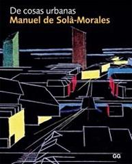 DE COSAS URBANAS MANUEL DE SOLÀ-MORALES