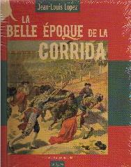 LA BELLE EPOQUE DE LA CORRIDA
