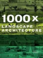 1000 X  LANDSCAPE ARCHITECTURE