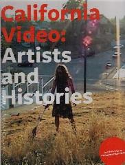 CALIFORNIA VIDEO ARTISTS AND HISTORIES