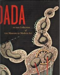DADA : COLLECTIONS OF THE MUSEUM OF MODERN ART