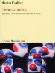 TECNICA MISTA. MATERIALI E PROCEDIMENTI NELL'ARTE DEL XX SECOLO.