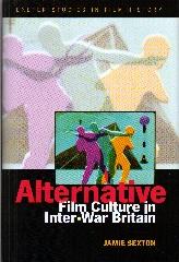 ALTERNATIVE FILM CULTURE IN INTER-WAR BRITAIN