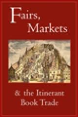 FAIRS, MARKETS AND THE ITINERANT BOOK TRADE