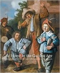 AT HOME IN THE GOLDEN AGE "MASTERPIECES FROM THE SOR RUSCHE COLLECTION"
