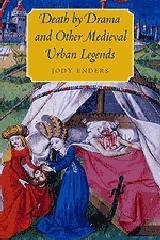 DEATH BY DRAMA AND OTHER MEDIEVAL URBAN LEGENDS