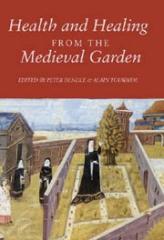 HEALTH AND HEALING FROM THE MEDIEVAL GARDEN