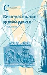 SPECTACLE IN THE ROMAN WORLD